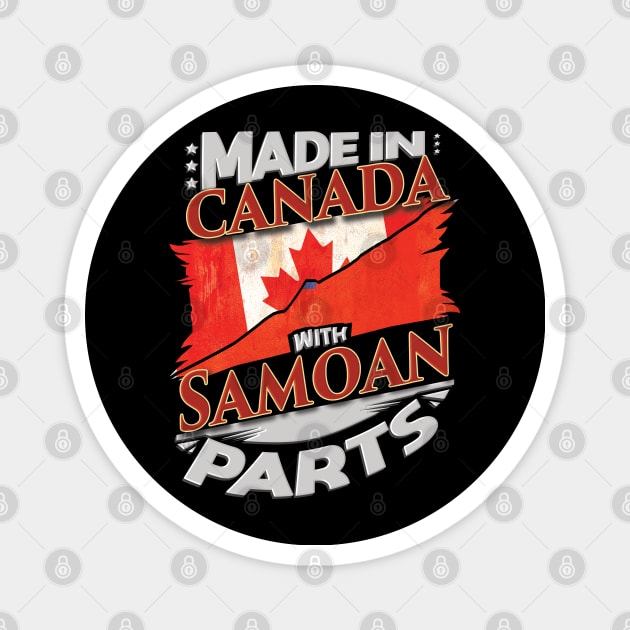 Made In Canada With Samoan Parts - Gift for Samoan From Samoa Magnet by Country Flags